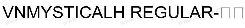 VnMysticalH Regular字体转换